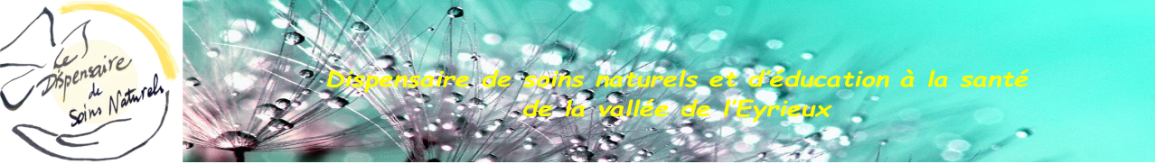 Dispensaire de soins naturels et d’éducation à la santé  de la vallée de l’Eyrieux