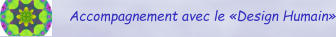 Accompagnement avec le «Design Humain»